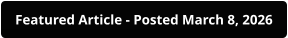 Featured Article - Posted March 8, 2026