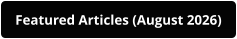 Featured Articles (August 2026)