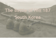 The Battle of Hill 187  South Korea